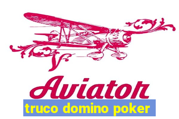 truco domino poker